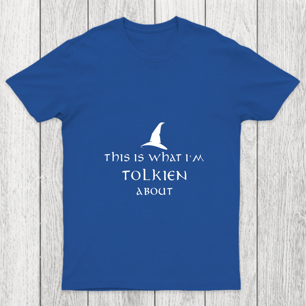What I Am Tolkien About Chicluma T Shirt
