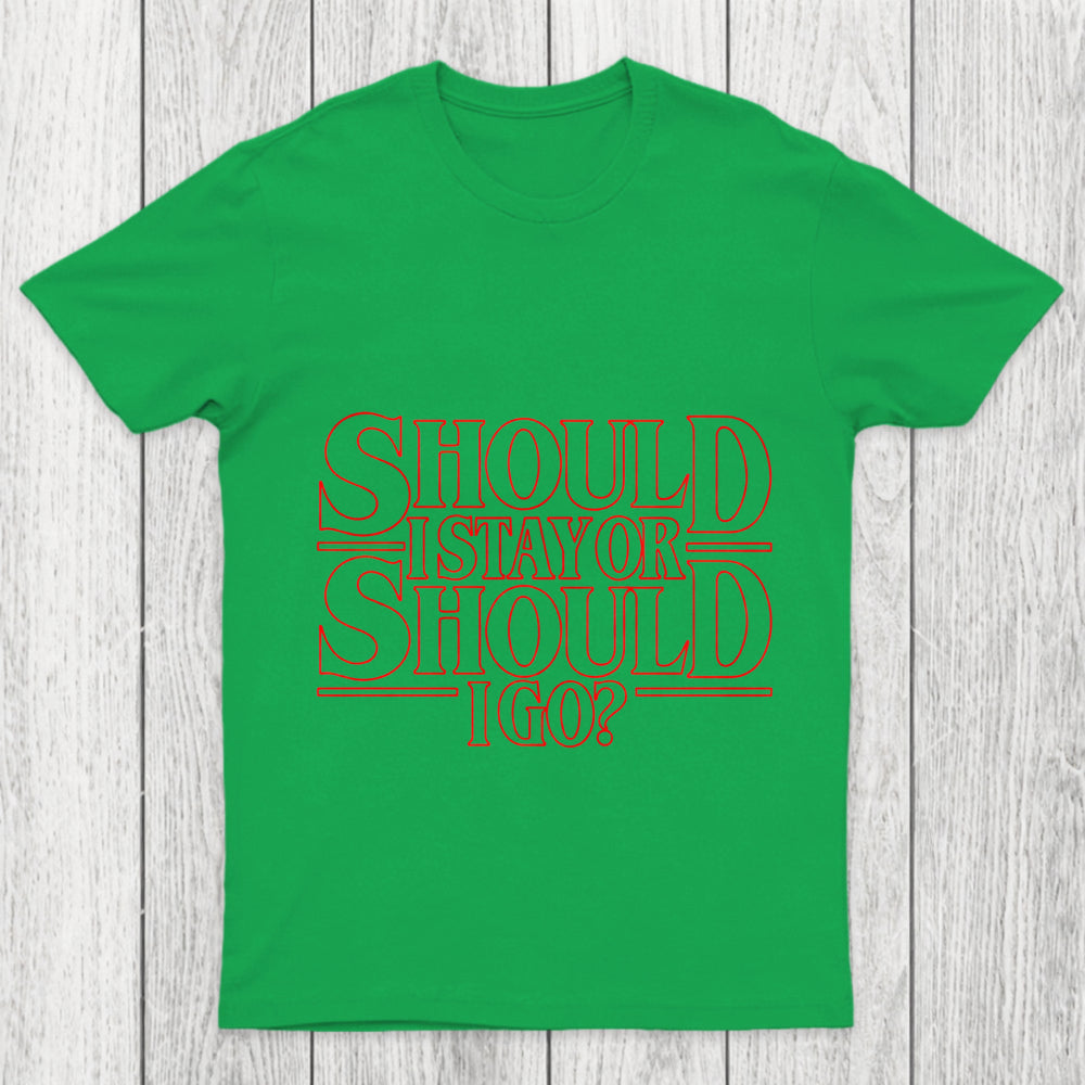 Should I Stay Or Should I Go Chicluma T Shirt
