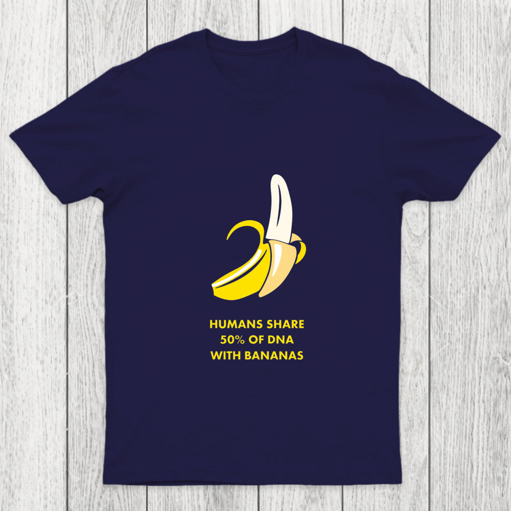 Humans Share 50 Of Dna With Bananas Chicluma T Shirt
