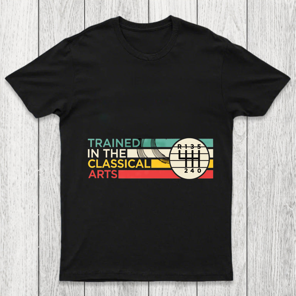 Trained In The Classical Arts Speed Manual Transmission Chicluma T Shirt