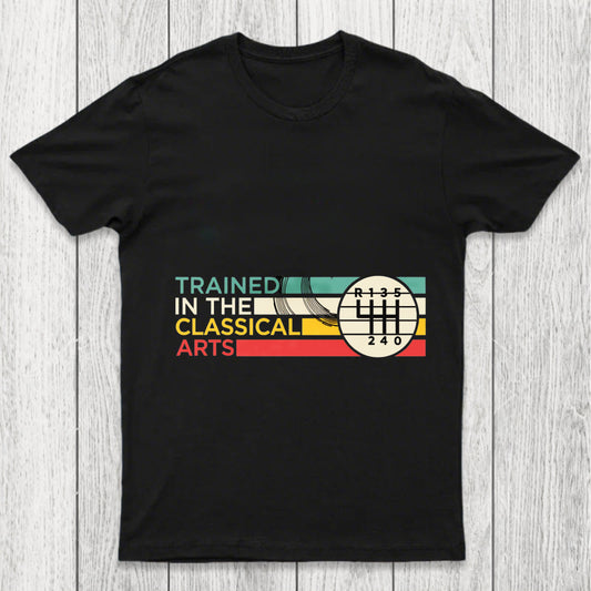 Trained In The Classical Arts Speed Manual Transmission Chicluma T Shirt