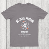 Be Like A Proton Chicluma T Shirt