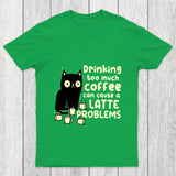 Latte Problems Chicluma T Shirt