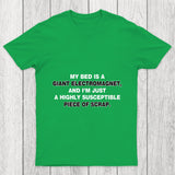 The Irresistible Pull Of The Bed Chicluma T Shirt