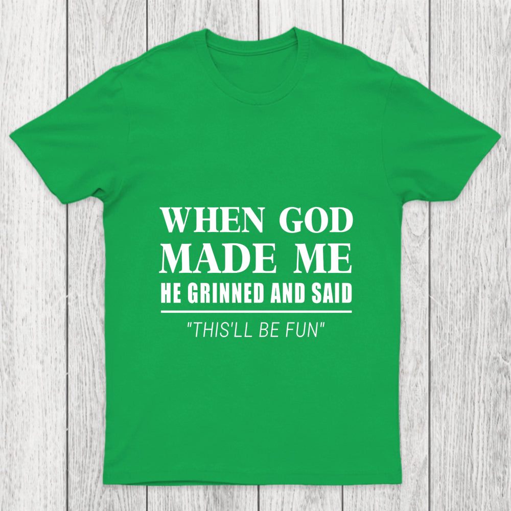 When God Made Me Chicluma T Shirt