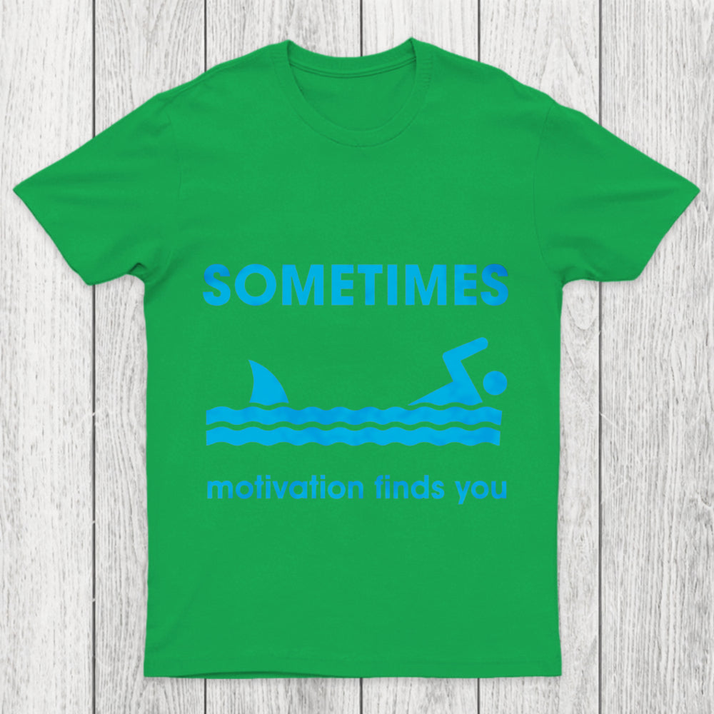 Sometimes Motivation Finds You Chicluma T Shirt