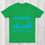 Sometimes Motivation Finds You Chicluma T Shirt