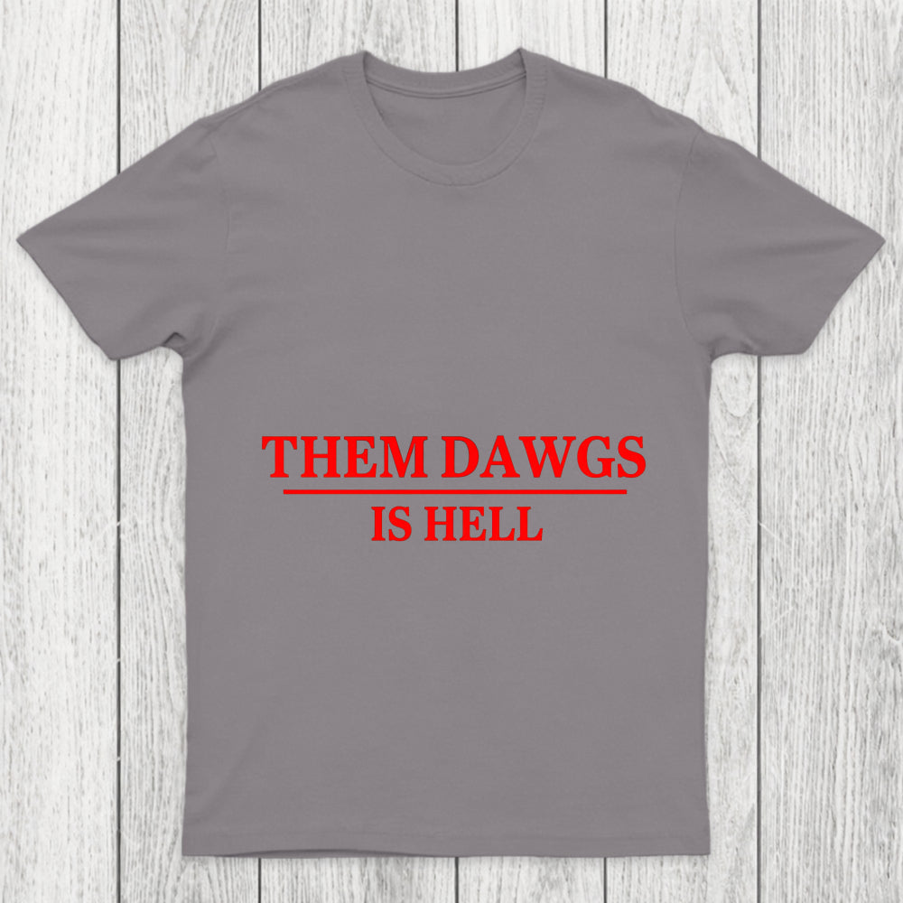 Them Dawgs Is Hell Chicluma T Shirt