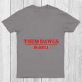 Them Dawgs Is Hell Chicluma T Shirt