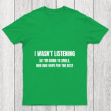 I Was Not Listening Chicluma T Shirt