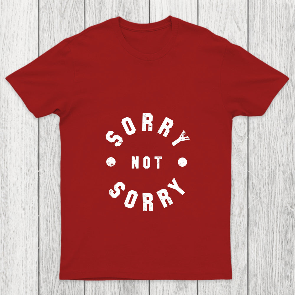 Sorry Not Sorry Chicluma T Shirt