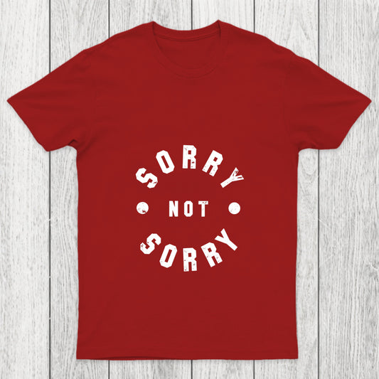 Sorry Not Sorry Chicluma T Shirt