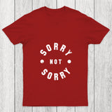 Sorry Not Sorry Chicluma T Shirt