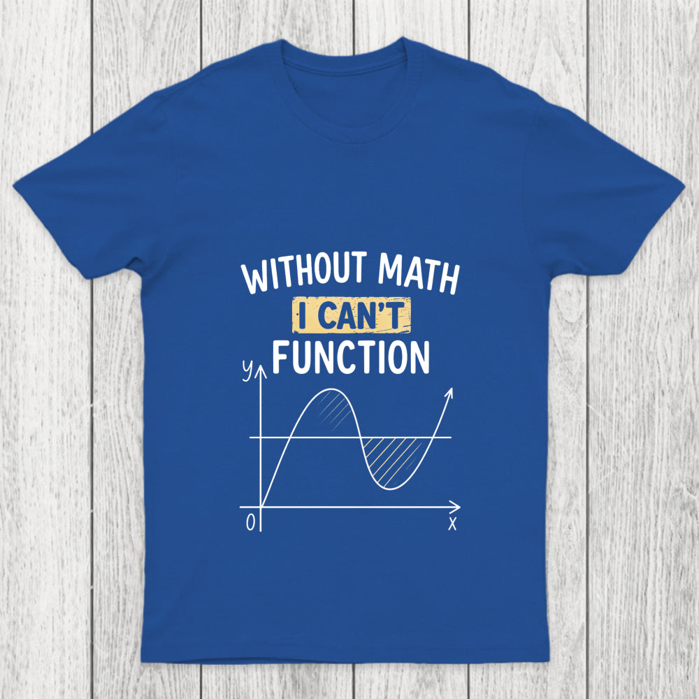 Cannot Function Chicluma T Shirt