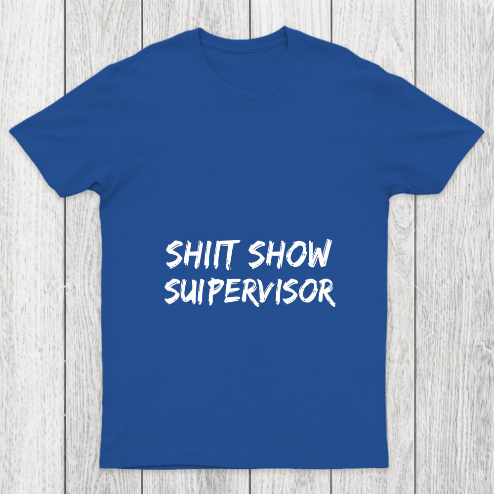 Shit Show Superrisor Chicluma T Shirt