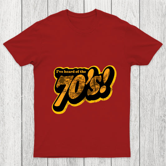 I'Ve Heard Of The 70'S Chicluma T Shirt