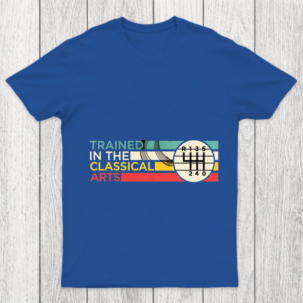 Trained In The Classical Arts Speed Manual Transmission Chicluma T Shirt