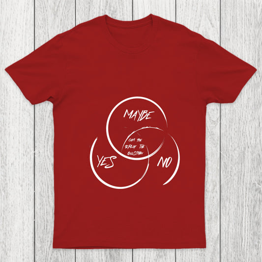 Yes No Maybe Chicluma T Shirt