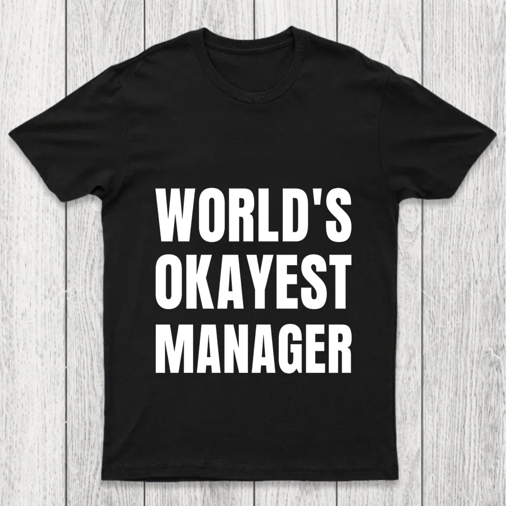 World Is Okayest Manager Chicluma T Shirt