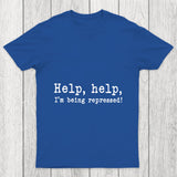 Help Help I M Being Repressed Chicluma T Shirt
