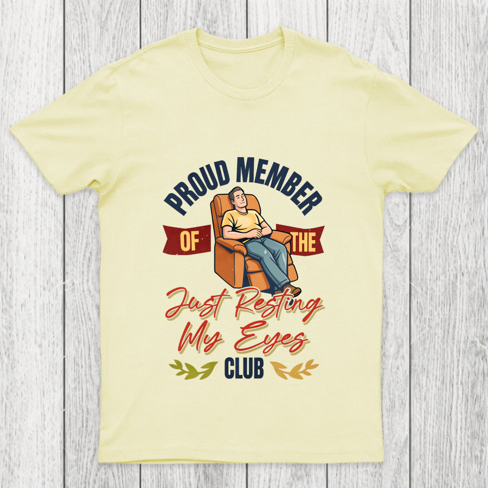 Proud Member Of The Just Resting My Eyes Club Funny Dad Shirt Chicluma T Shirt