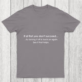 If At First You Dont Succeed Turn It Off And Back Chicluma T Shirt