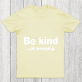 Be Kind Of Annoying Chicluma T Shirt