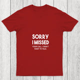 Sorry I Missed Your Call I Didn't Want To Talk Chicluma T Shirt