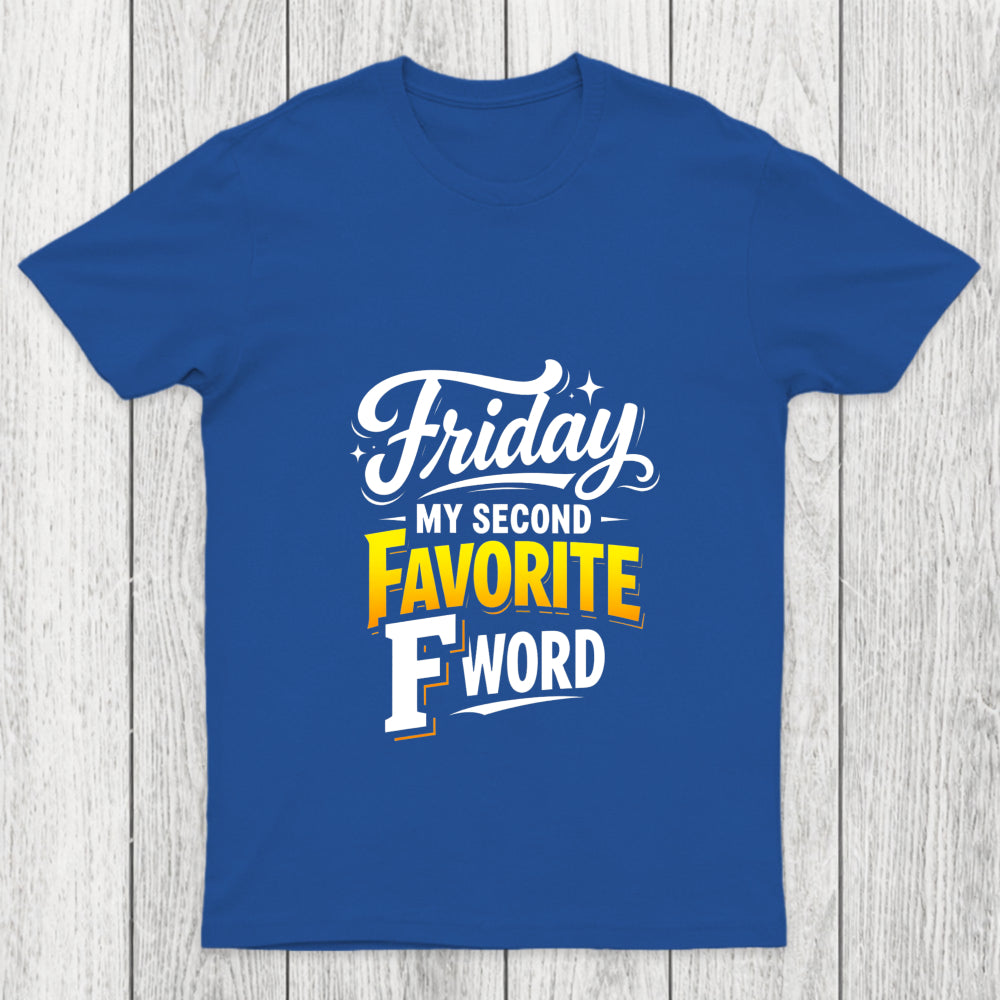 Friday My Second Favorite F Word Chicluma T Shirt