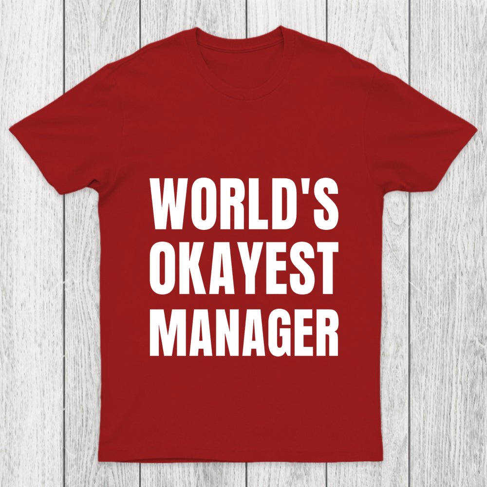 World Is Okayest Manager Chicluma T Shirt