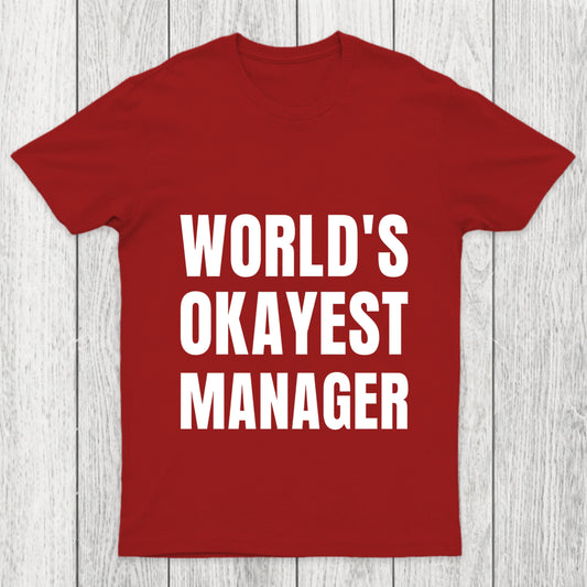 World Is Okayest Manager Chicluma T Shirt