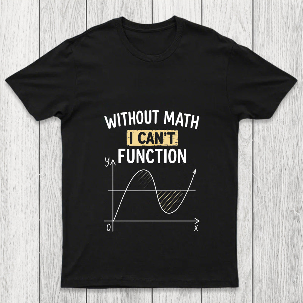 Cannot Function Chicluma T Shirt
