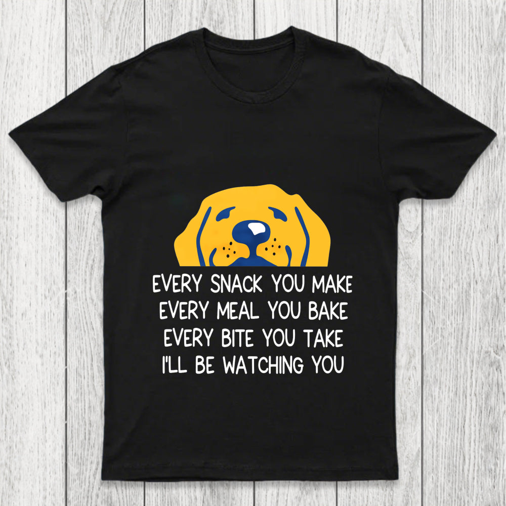 Every Snack You Make Chicluma T Shirt