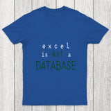 Excel Is Not A Database Chicluma T Shirt