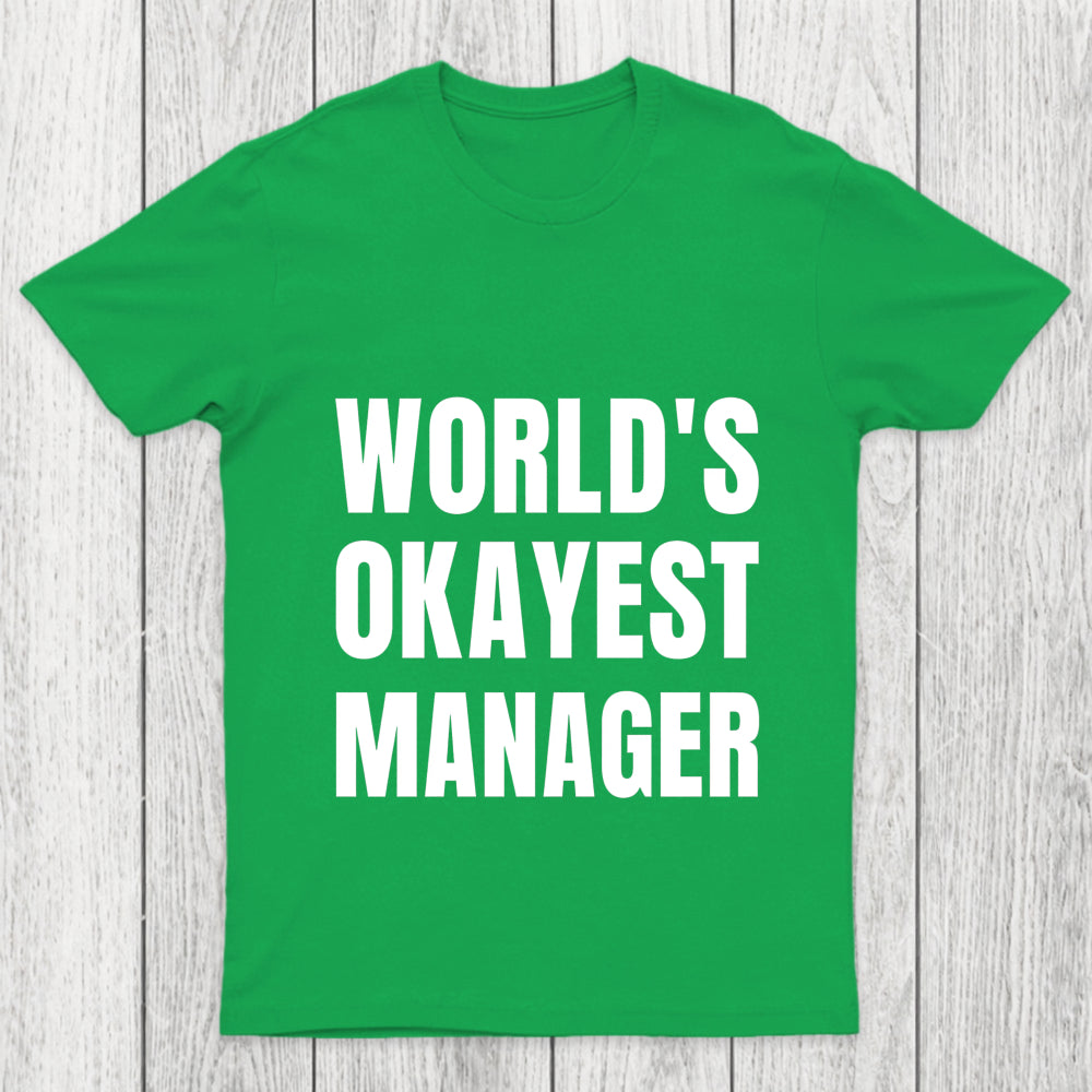 World Is Okayest Manager Chicluma T Shirt