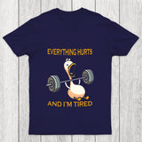 Everything Hurts And Im Tired Chicluma T Shirt