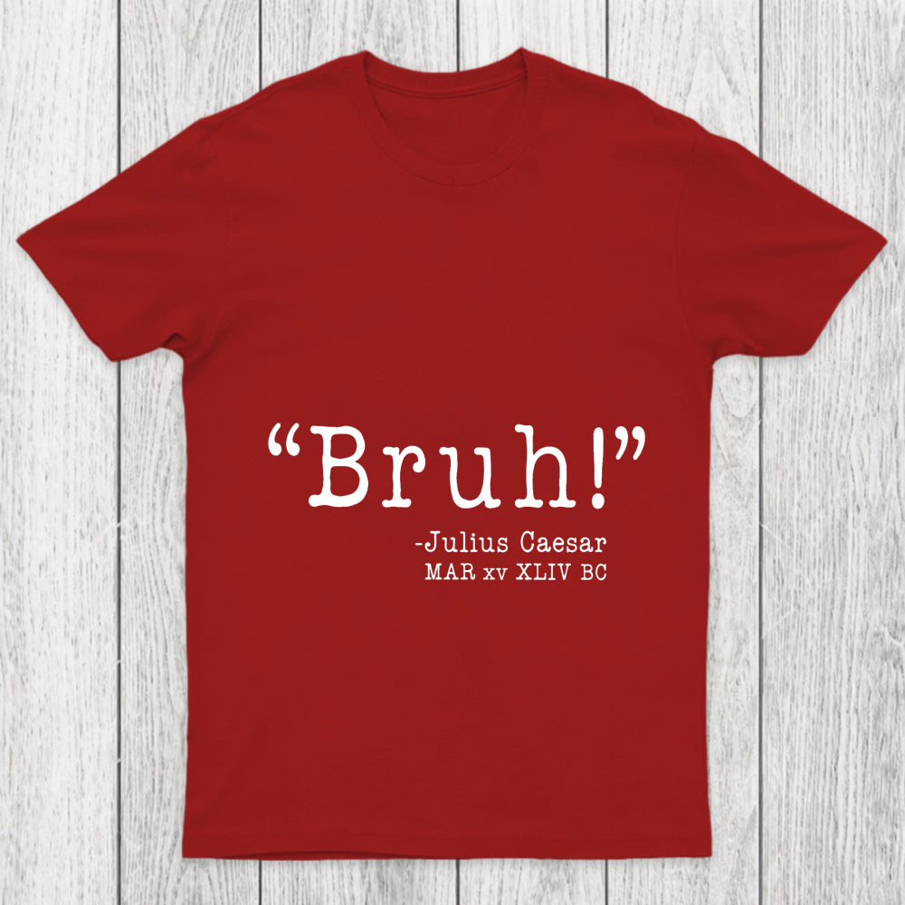 Bruh  Funny Chicluma T Shirt