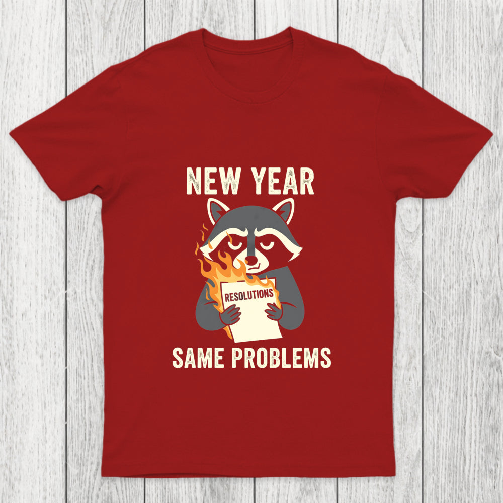 New Year Same Problems Chicluma T Shirt