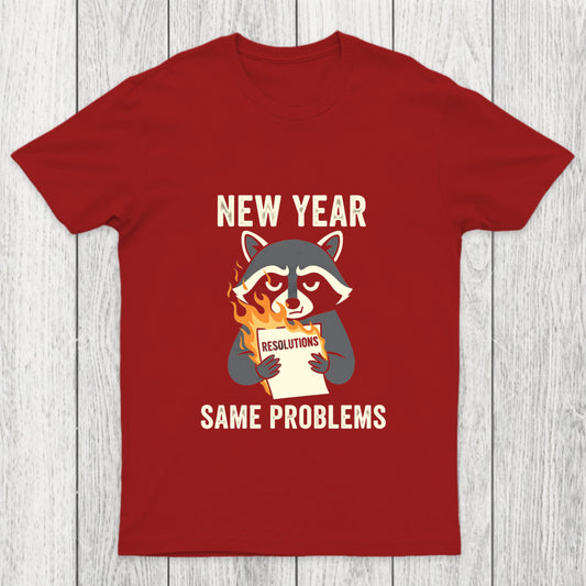 New Year Same Problems Chicluma T Shirt