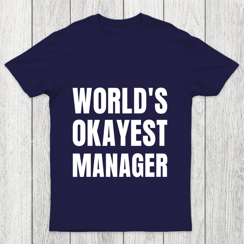 World Is Okayest Manager Chicluma T Shirt