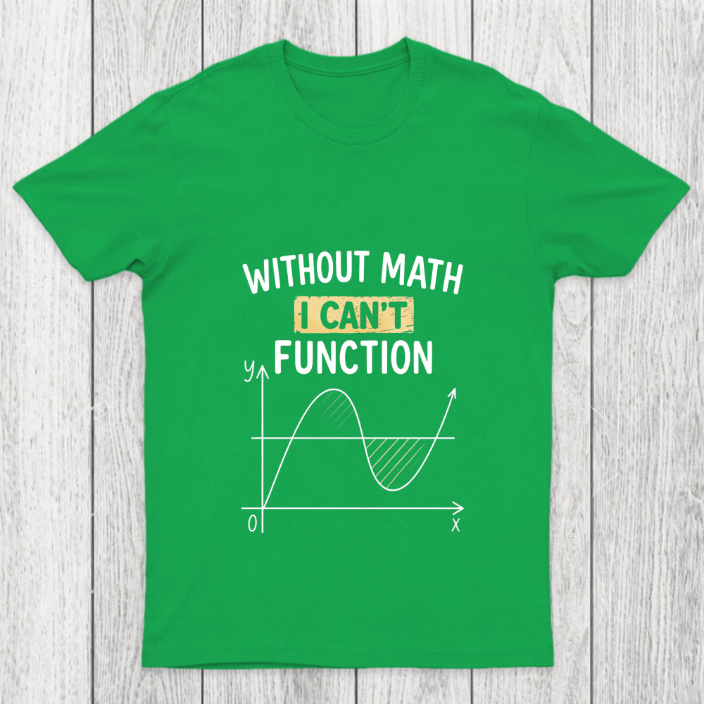 Cannot Function Chicluma T Shirt