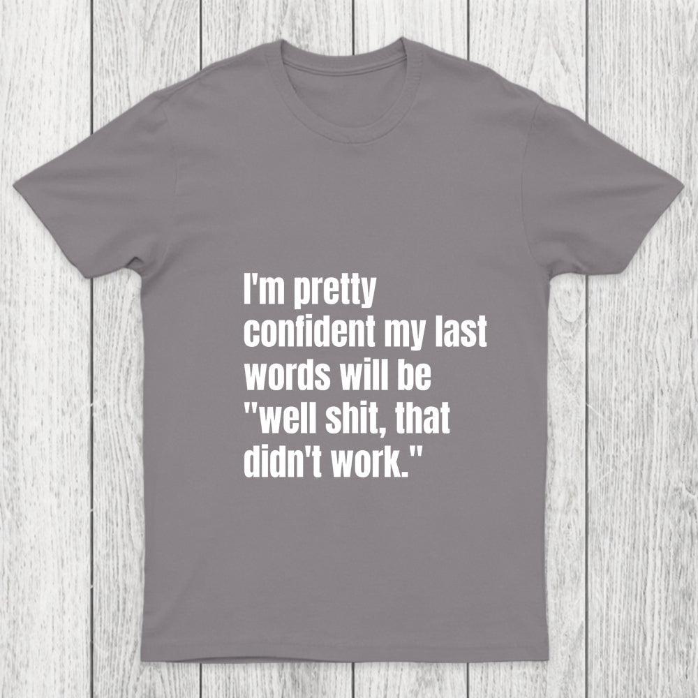 My Last Words Chicluma T Shirt