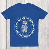 I'M Not An Engineer But I'll Take A Look Chicluma T Shirt