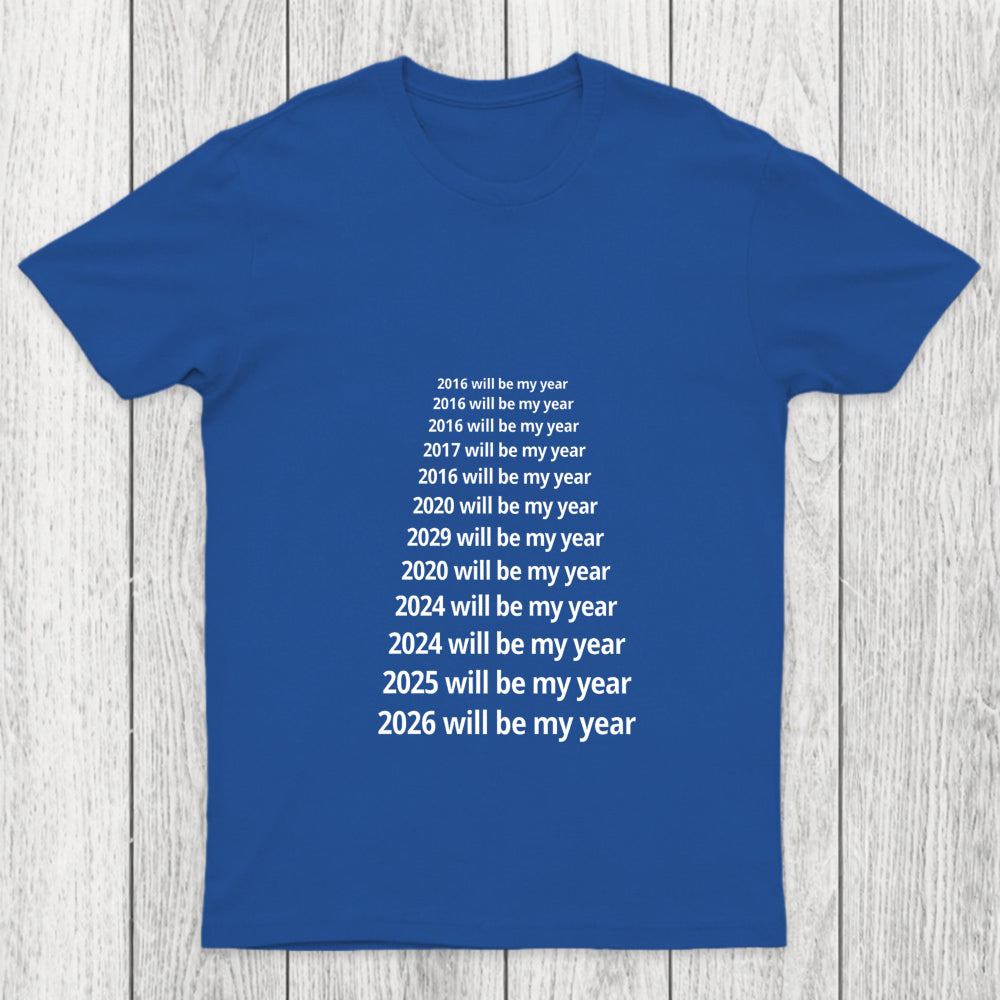 Next Year Will Be My Year Chicluma T Shirt