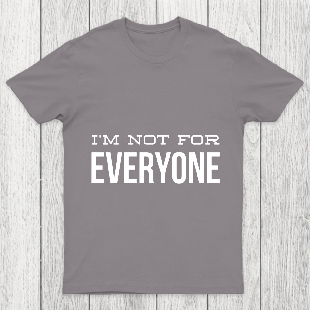 I'M Not For Everyone Chicluma T Shirt