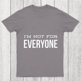 I'M Not For Everyone Chicluma T Shirt