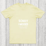 Sorry I Missed Your Call I Didn't Want To Talk Chicluma T Shirt