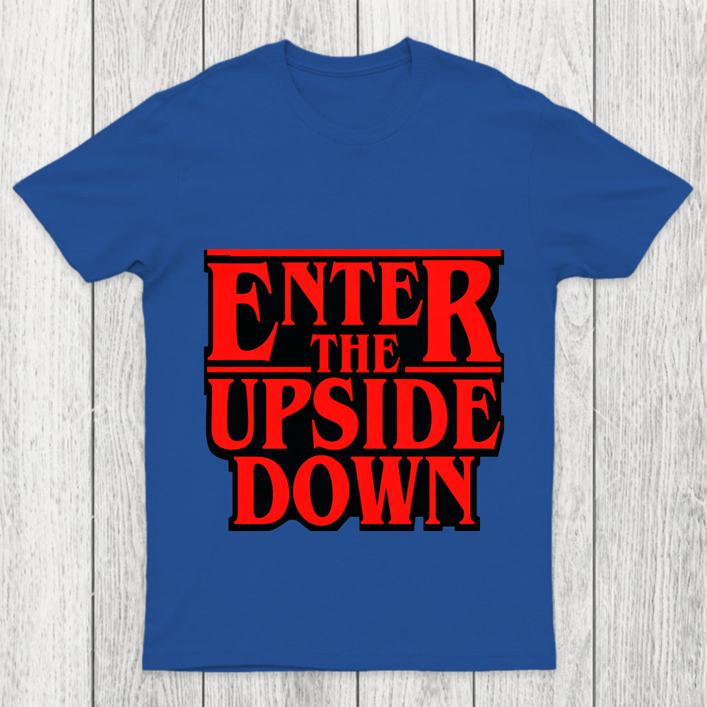 Enter The Upside Down Chicluma T Shirt