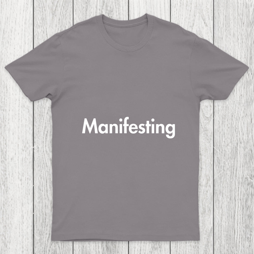Manifesting   Inspirational Quotes Chicluma T Shirt