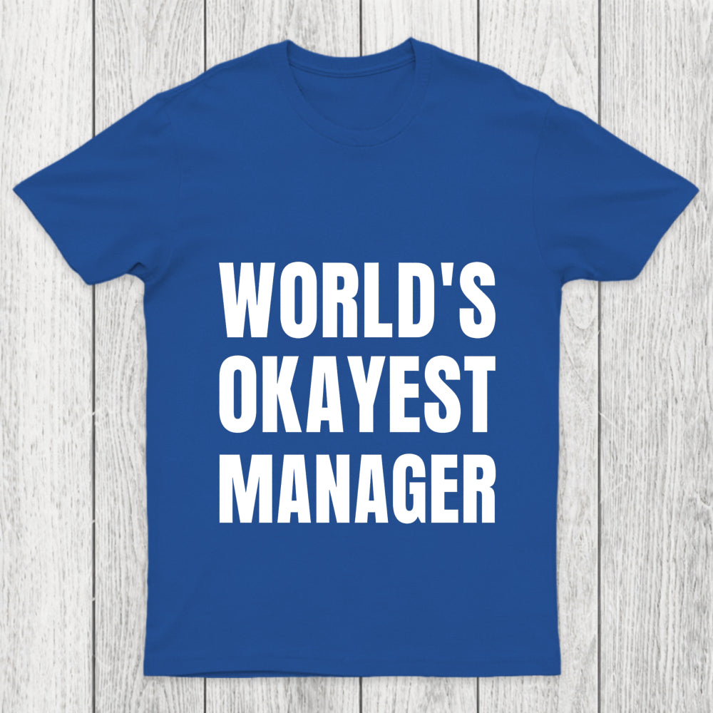World Is Okayest Manager Chicluma T Shirt
